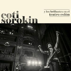 Coti Sorokin y Los Brillantes en el Teatro Colón (Live)