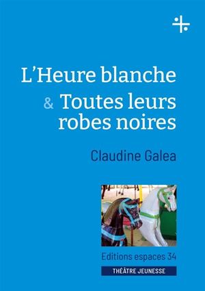 L'heure blanche & Toutes leurs robes noires