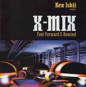 X-Mix: Fast Forward and Rewind