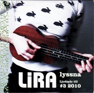 Lira lyssna, ljudspår till #3 2010