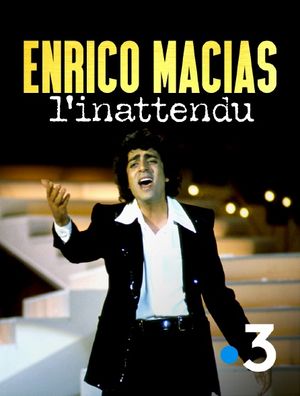 Enrico Macias, l'inattendu