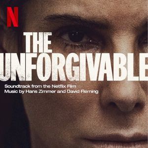 The Unforgivable: Soundtrack from the Netflix Film (OST)