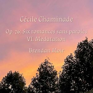 Six Romances sans paroles, op. 76: VI. Meditation (WL) (Single)