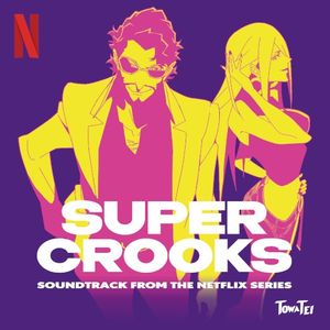 SUPER CROOKS (SOUNDTRACK FROM THE NETFLIX SERIES) (OST)