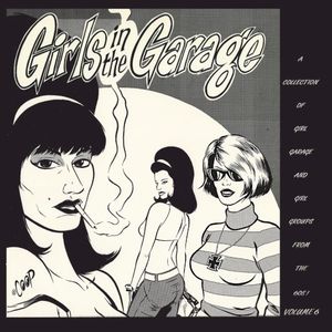 Girls in the Garage, Vol. 6