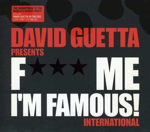 David Guetta presents F*** Me I’m Famous! International