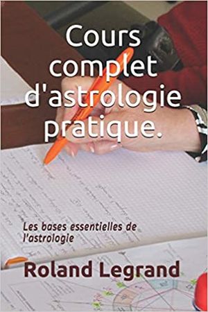 Cours complet d'astrologie pratique