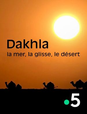 Dakhla - La mer, la glisse, le désert