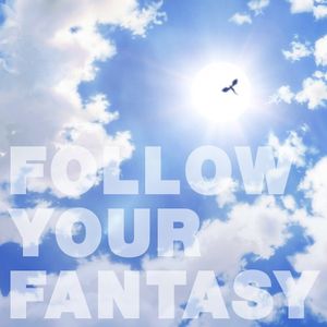 Follow Your Fantasy (Single)