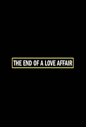 The End of a Love Affair
