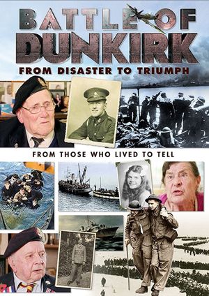 La Bataille de Dunkerque - Du désastre au triomphe