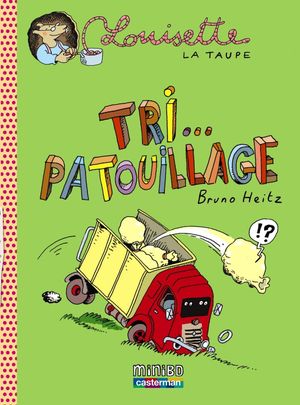 Tri...patouillage ! - Louisette la taupe, tome 6