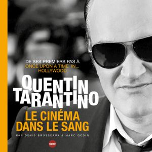 Quentin Tarantino, le cinéma dans le sang