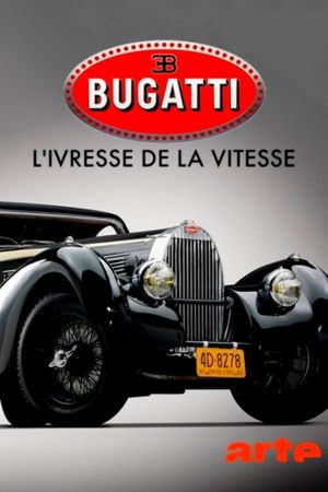Bugatti - L'ivresse de la vitesse