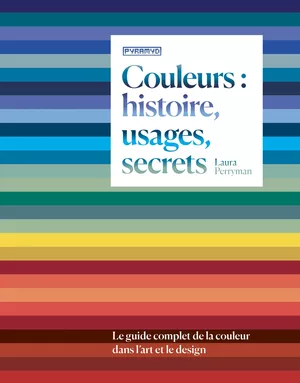 Couleurs : hisoire, usages, secrets