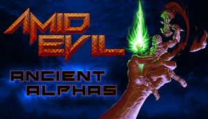 Amid Evil: Ancient Alphas