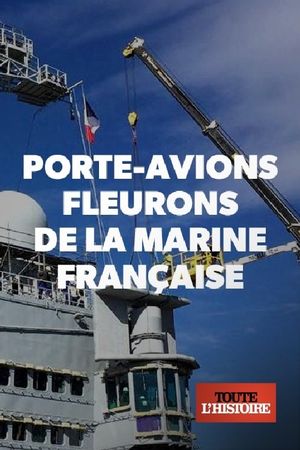 Porte-avions - Fleurons de la marine française