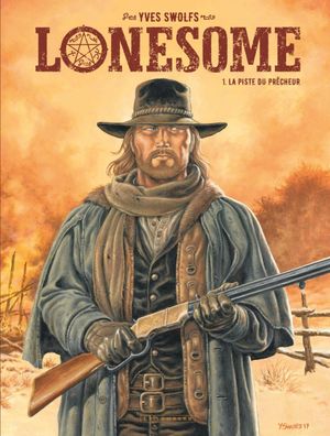 La Piste du prêcheur - Lonesome, tome 1