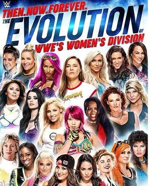 Then, Now, Forever: The Evolution of WWE’s Women’s Division