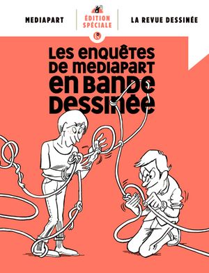 Les enquêtes de Médiapart en bande dessinée
