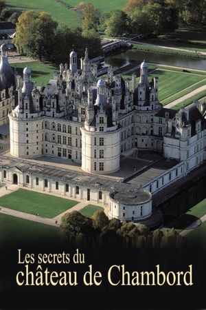 Les secrets du Château de Chambord
