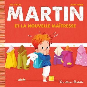 Martin : découvrez le nouveau personnage des éditions Hachette Enfants