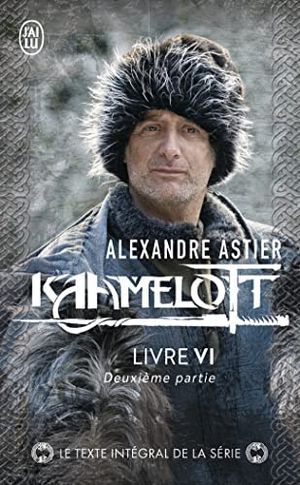 Kaamelott : Livre VI - Texte intégral, deuxième partie