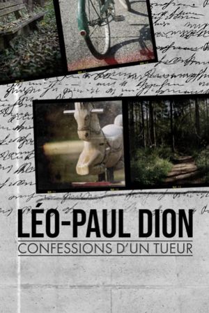 Léo-Paul Dion: Confessions d’un tueur