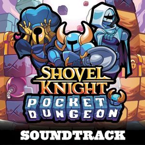 Shovel Knight Pocket Dungeon OST (OST)