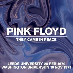They Came in Peace: Leeds University, 28 Feb 1970 & Washington University, 16 Nov 1971 (Live)