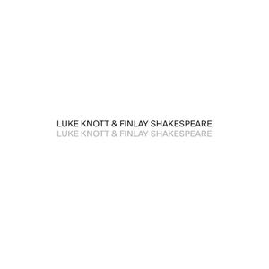 Luke Knott & Finlay Shakespeare (EP)