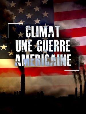 Climat - Une guerre américaine