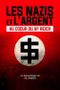 Les nazis et l'argent - Au cœur du IIIe Reich