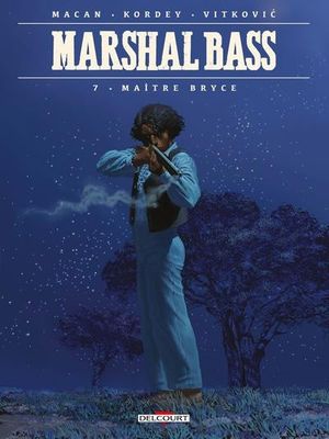 Maître Bryce - Marshal Bass, tome 7