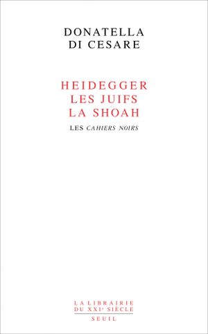 Heidegger, les Juifs, la Shoah