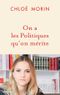 On a les politiques qu'on mérite