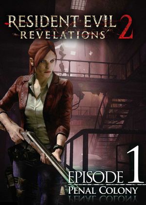 Resident Evil Revelations 2 - Episode 1: La colonie pénitentiaire