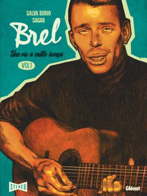 Brel : Une vie à mille temps, tome 1