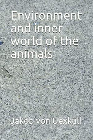 Environment and inner world of the animals