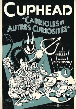 "Cabrioles et autres curiosités" - Cuphead, tome 1