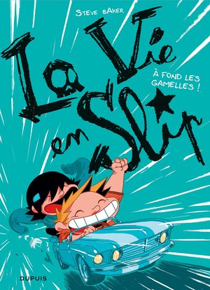 À fond les gamelles - La Vie en slip, tome 3