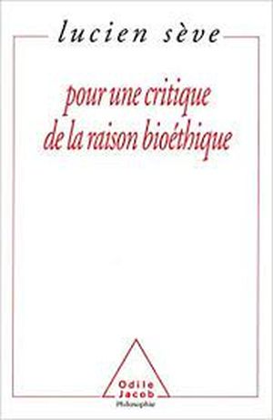 Pour une critique de la raison bioéthique