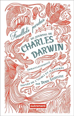 Feuillets perdus du journal de Charles Darwin (miraculeusement) sauvés de l'oubli et illustrés