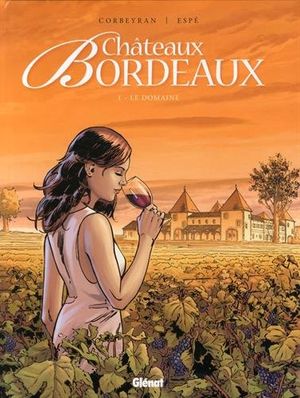 Le Domaine - Châteaux Bordeaux, tome 1
