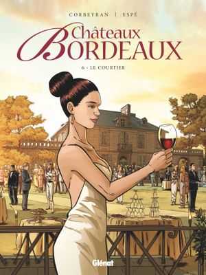 Le Courtier - Château Bordeaux, tome 6