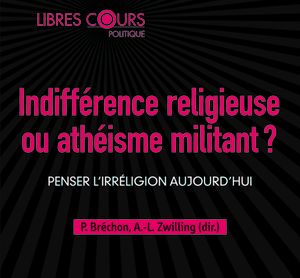 Indifférence religieuse ou athéisme militant ?