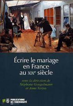 Écrire le mariage en France au XIXe siècle