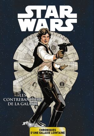 Les Contrebandiers de la Galaxie - Star Wars : Chroniques d'une galaxie lointaine, tome 3
