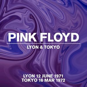 Lyon & Tokyo: Lyon, 12 June 1971 & Tokyo, 6 March 1972 (Live)