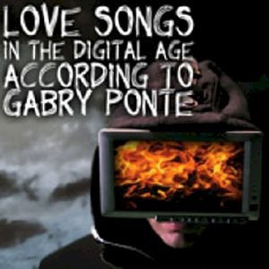 Love Songs in the Digital Age According to Gabry Ponte (EP)